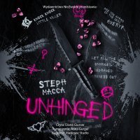 Unhinged - Diana Giurow , Anna Gurgul, Steph Macca