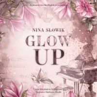 Glow Up - Magdalena Emilianowicz, Nina Słowik