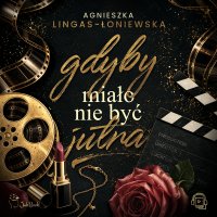 Gdyby miało nie być jutra - Ewa Abart, Agnieszka Lingas-Łoniewska