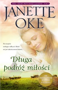 Długa podróż miłości - Janette Oke, Karolina Garlej-Zgorzelska