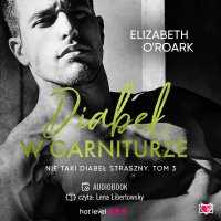 Diabeł w garniturze. Nie taki diabeł straszny. Tom 3 - Karolina Bochenek, Elizabeth ORoark, Lena Libertowsky