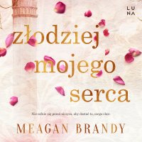 Złodziej mojego serca - Meagan Brandy, Roksana Samagalska