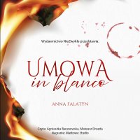 Umowa in blanco - Agnieszka Baranowska, Mateusz Drozda, Anna Falatyn