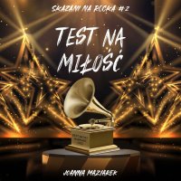Test na miłość. Skazani na rocka. Tom 2 - Mateusz Kwiecień, Joanna Maziarek, Anna Maria Kosik