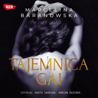 Tajemnica Gai - Agata Skórska, Adrian Rozenek, Marcelina Baranowska