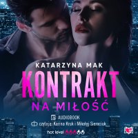 Kontrakt na miłość - Katarzyna Mak, Mikołaj Sierociuk, Karina Kruk