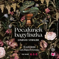 Pocałunek bazyliszka. Split or Swallow. Tom 1 - Emilia Skowrońska, Magdalena Emilianowicz, Lindsay Straube