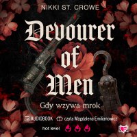 Devourer of Men. Gdy wzywa mrok. Devourer. Tom 1 - Marcin Masłowski, Magdalena Emilianowicz, Nikki St. Crowe