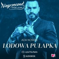 Lodowa pułapka. Niegrzeczne short story - Ada Nowak, Pola Nakło