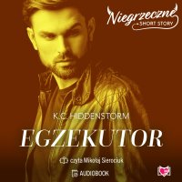 Egzekutor. Niegrzeczne short story - Mikołaj Sierociuk, K.C Hiddenstorm