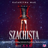 Szachista - Katarzyna Mak, Mikołaj Sierociuk, Katarzyna Domalewska