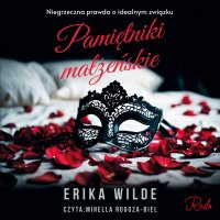 Pamiętniki małżeńskie - Mirella Rogoza-Biel, Erika Wilde