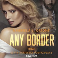 Any Border. Tom 1 - Gabriela L. Orione