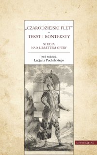 Czarodziejski flet. Tekst i konteksty. Studia nad librettem opery - Lucjan Puchalski