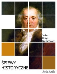 Śpiewy historyczne - Julian Ursyn Niemcewicz
