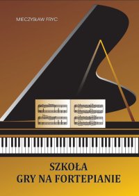 Szkoła gry na fortepianie - Mieczysław Fryc