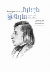Korespondencja Fryderyka Chopina 1839-1843. Tom 3. Część 1 - 