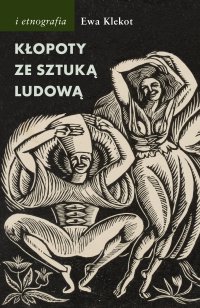 Kłopoty ze sztuką ludową - 