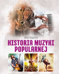 Historia muzyki popularnej - Jakub Kasperski