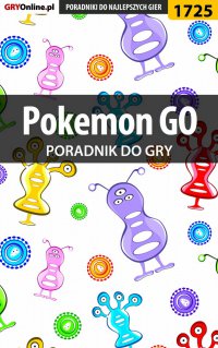 Pokemon GO - poradnik do gry - Michał 
