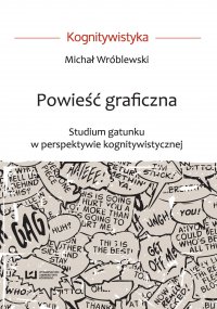 Powieść graficzna. Studium gatunku w perspektywie kognitywistycznej - Michał Wróblewski