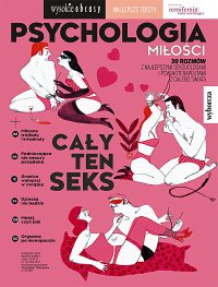 Psychologia miłości. Wysokie Obcasy. Wydanie Specjalne 3/2019 - Opracowanie zbiorowe 