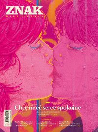 Miesięcznik ZNAK 850 (3/2026). Chcę mieć serce spokojne - Opracowanie zbiorowe 