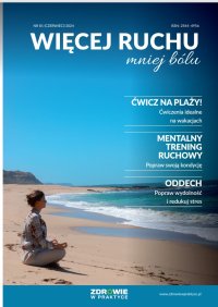 Więcej ruchu mniej bólu nr 81 (czerwiec)/2024 - Opracowanie zbiorowe 