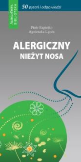 Alergiczny Nieżyt Nosa. 50 Pytań i Odpowiedzi - Piotr Rapiejko, Agnieszka Lipiec