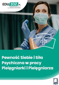 Pewność siebie i siła psychiczna w pracy pielęgniarki i pielęgniarza - Kinga Klejment 