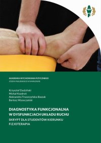 Diagnostyka funkcjonalna w dysfunkcjach układu ruchu. Skrypt dla studentów kierunku Fizjoterapia - Bartosz Wysoczański
