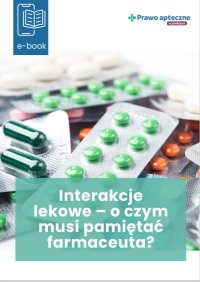 Interakcje lekowe – o czym musi pamiętać farmaceuta - 