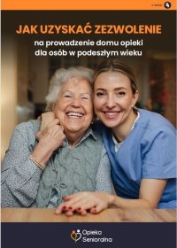 Jak uzyskać zezwolenie na prowadzenie domu opieki dla osób w podeszłym wieku - 