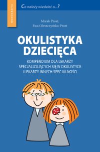 Okulistyka dziecięca kompendium - Marek Prost, Ewa Oleszczyńska-Prost