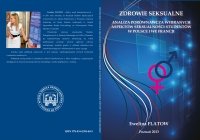 Zdrowie seksualne. Analiza porównawcza wybranych aspaktów seksualności studentów w Polsce i we Francji - Ewelina Flatow