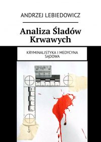 Analiza Śladów Krwawych - Andrzej Lebiedowicz