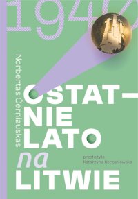 Ostatnie lato na Litwie - Norbertas Černiauskas