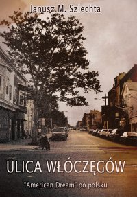 Ulica Włóczęgów - Janusz M. Szlechta