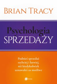 Psychologia sprzedaży - Brian Tracy, Brian Tracy