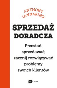 Sprzedaż doradcza - Anita Doroba, Anthony Iannarino