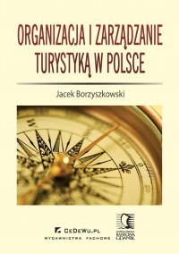 Organizacja i zarządzanie turystyką w Polsce - Jacek Borzyszkowski