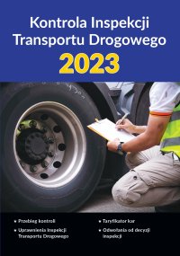 Kontrola Inspekcji Transportu Drogowego 2023 - Opracowanie zbiorowe 