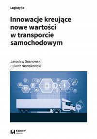 Innowacje kreujące nowe wartości w transporcie samochodowym - Jarosław Sosnowski