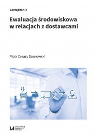 Ewaluacja środowiskowa w relacjach z dostawcami - Piotr Cezary Sosnowski