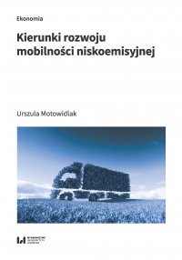 Kierunki rozwoju mobilności niskoemisyjnej - Urszula Motowidlak