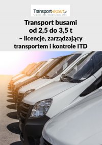 Transport busami od 2,5 do 3,5 t – licencje, zarządzający transportem i kontrole ITD - praca zbiorowa