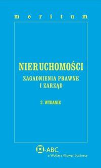 MERITUM Nieruchomości. Zagadnienia prawne i zarząd - Ewa Bończak-Kucharczyk, Joanna Ćwik-Bielińska, Hanna Knysiak-Molczyk, Barbara Baran, Eugenia Śleszyńska, Liliana Kaltenbek, Małgorzata Łoboz, Beata Kurdziel, Marcin Żak