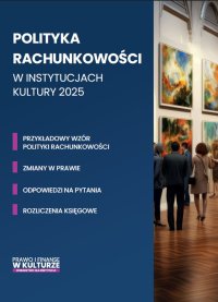 Polityka rachunkowości w instytucjach kultury 2025 - 