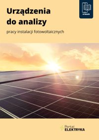Urządzenia do analizy pracy instalacji fotowoltaicznych - 