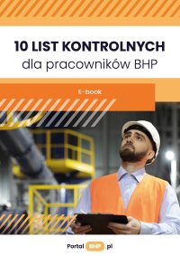 10 list kontrolnych dla pracowników BHP - Opracowanie zbiorowe 
